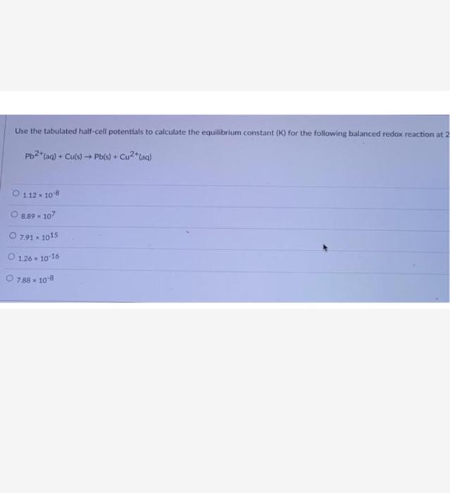 Solved Use The Tabulated Half Cell Potentials To Calculate