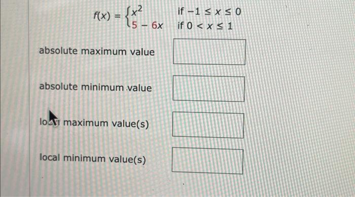 \[ f(x)=\left\{\begin{array}{ll} x^{2} & \text { if }-1 \leq x \leq 0 \\ 5-6 x & \text { if } 0<x \leq 1 \end{array}\right. \