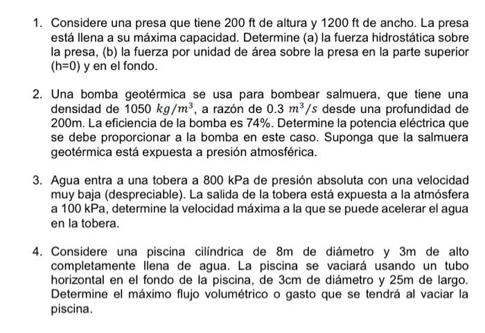 1. Considere una presa que tiene \( 200 \mathrm{ft} \) de altura y \( 1200 \mathrm{ft} \) de ancho. La presa está llena a su