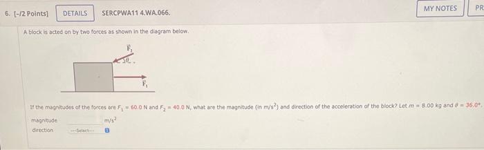 Solved A block is acted on by two forces as shown in the | Chegg.com