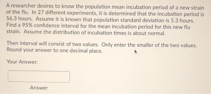 Solved A researcher desires to know the population mean | Chegg.com