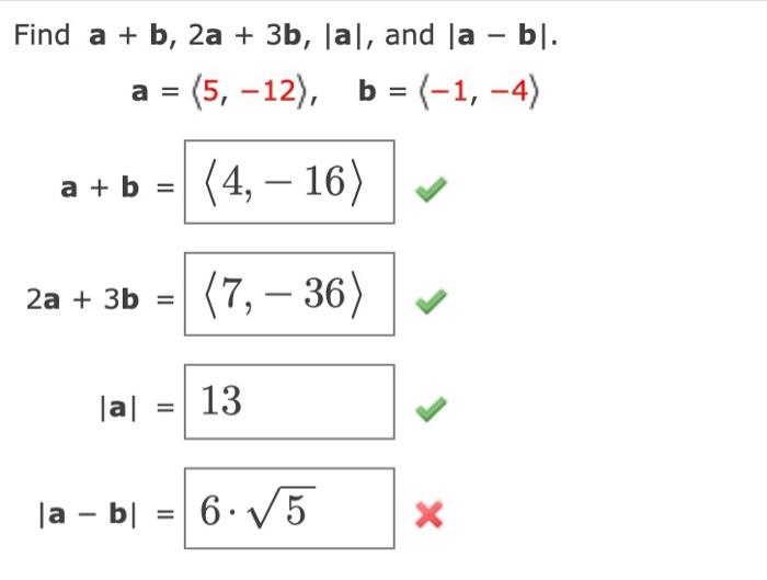 Solved Find A+b,2a+3b,∣a∣, And ∣a−b∣ A= 5,−12 ,b= −1,−4 | Chegg.com