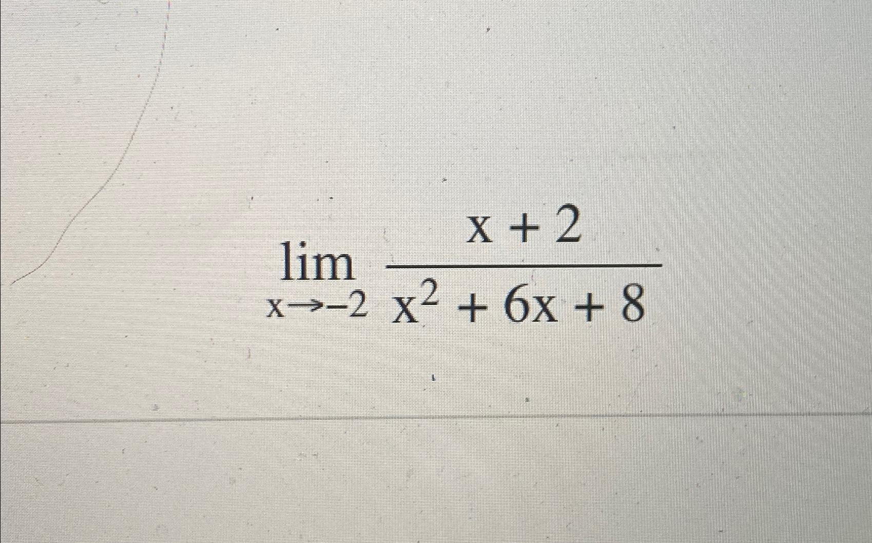 Solved Limx→ 2x 2x2 6x 8