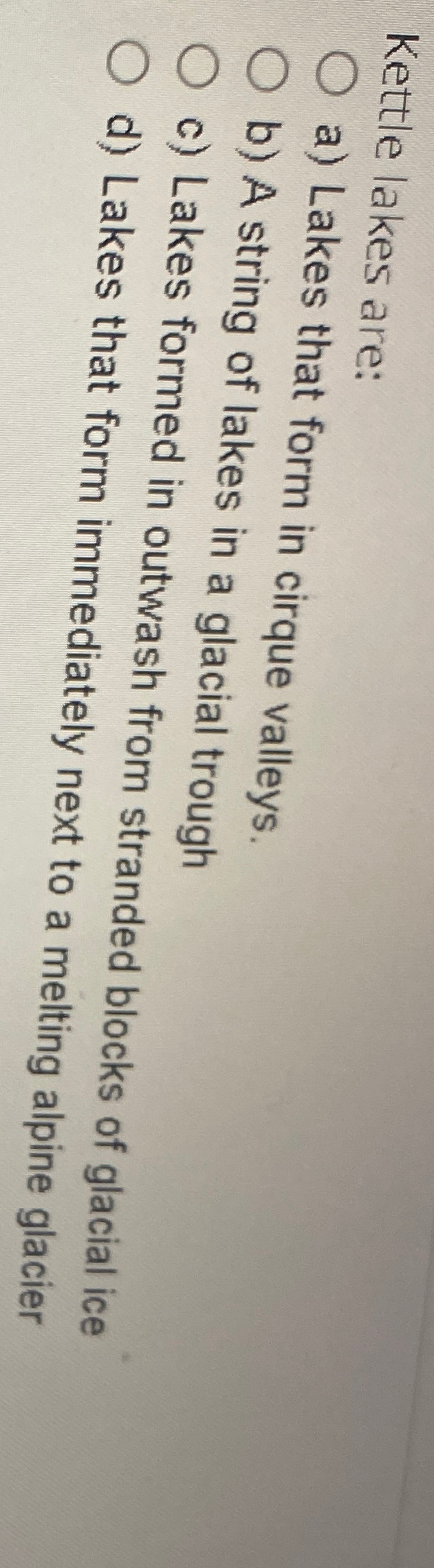 Solved Kettle lakes area) ﻿Lakes that form in cirque