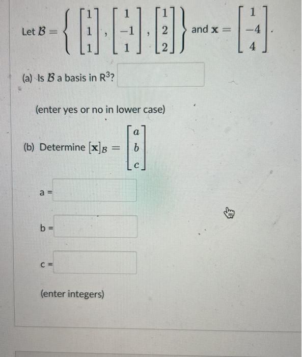 Solved Let B=⎩⎨⎧⎣⎡111⎦⎤,⎣⎡1−11⎦⎤,⎣⎡122⎦⎤⎭⎬⎫ And X=⎣⎡1−44⎦⎤ | Chegg.com