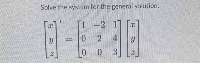 Solved Solve the system for the general solution. | Chegg.com