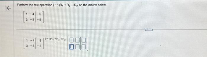 Solved Pertorm the row operation 1 R1 R2 R2 on the matrix