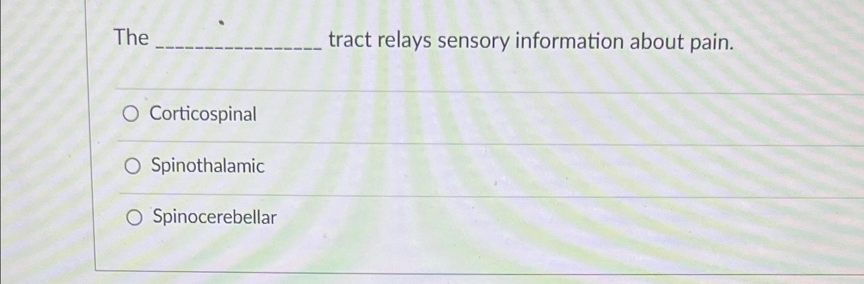 Solved The tract relays sensory information about