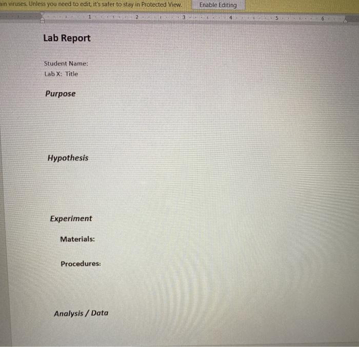 in viruses. Unless you need to edit, its safer to stay in Protected View. Enable Editing 2 Lab Report Student Name: Lab X: T