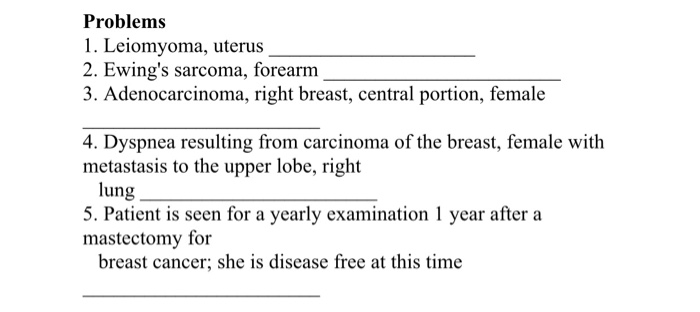 Solved Problems 1. Leiomyoma, uterus 2. Ewing's sarcoma, | Chegg.com