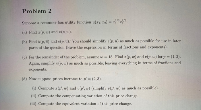 Solved Problem 2 Suppose A Consumer Has Utility Function Chegg Com