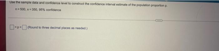 Solved Use the sample data and confidence level to construct | Chegg.com