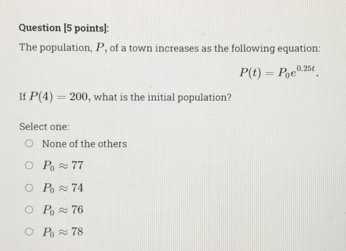 Solved Question [5 points): The population, P, of a town | Chegg.com