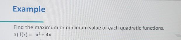 Solved Example Find the maximum or minimum value of each | Chegg.com