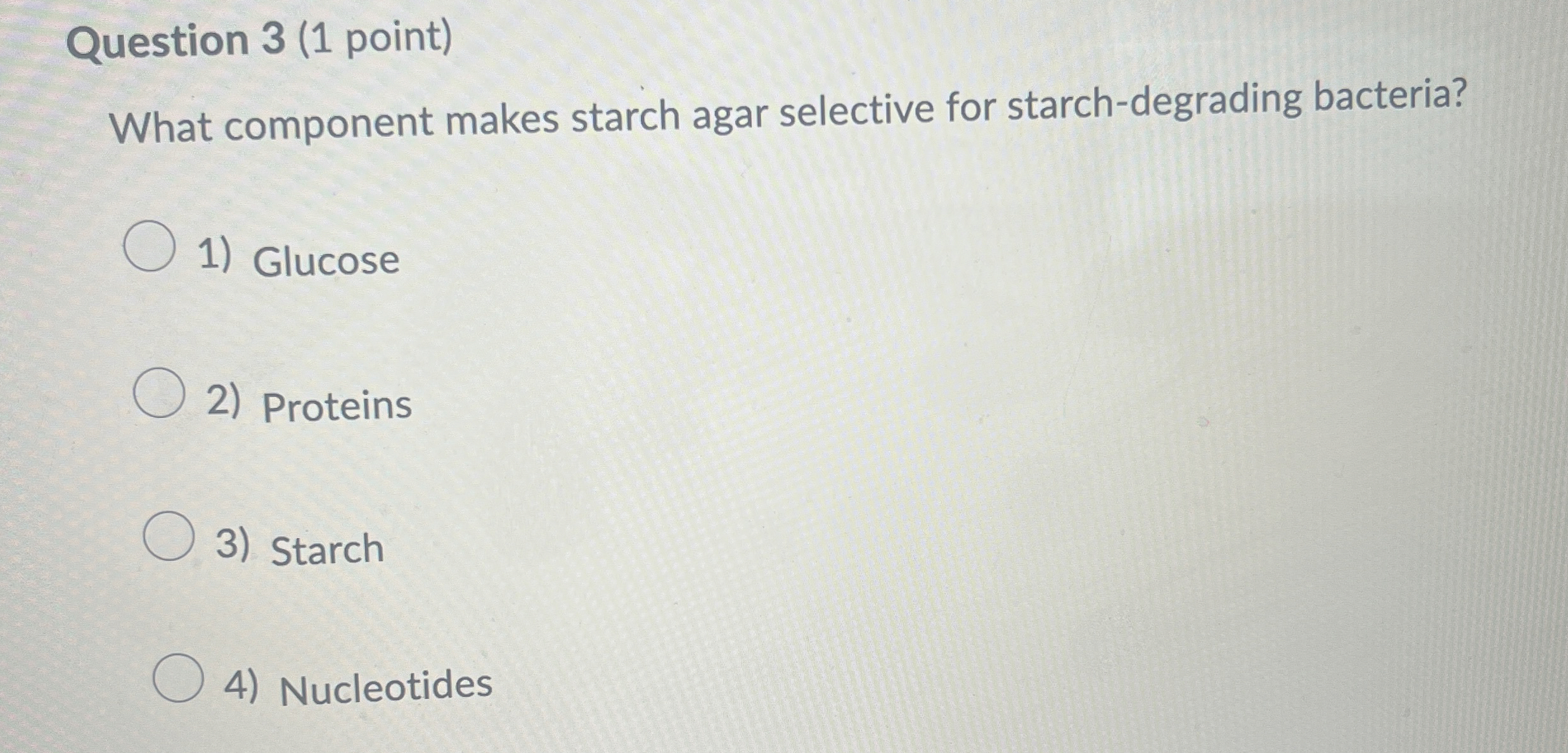 Solved Question 3 (1 ﻿point)What component makes starch agar | Chegg.com