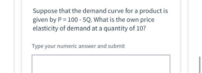 Solved Suppose That The Demand Curve For A Product Is Given | Chegg.com