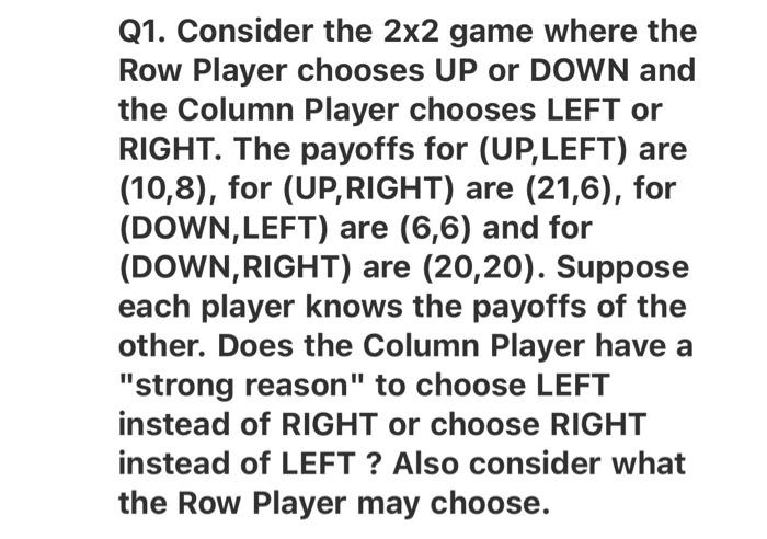 Solved Q1. Consider the 2×2 game where the Row Player | Chegg.com