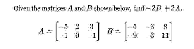 Solved Given the matrices A and B ﻿shown below, find | Chegg.com