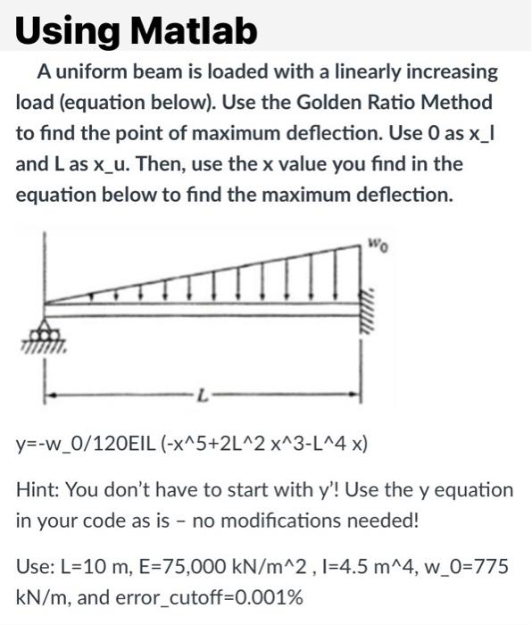 Solved Using Matlab A uniform beam is loaded with a linearly | Chegg.com