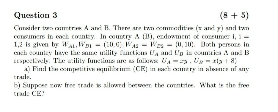 Solved = Question 3 (8 + 5) Consider Two Countries A And B. | Chegg.com