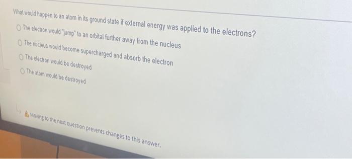 Solved What would happen to an atom in its ground state if | Chegg.com