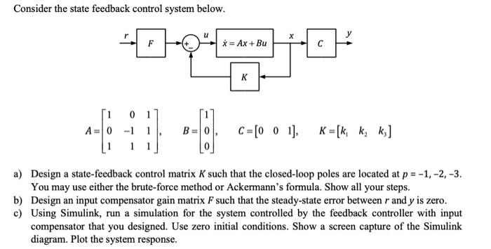 Solved Consider the state feedback control system below. | Chegg.com
