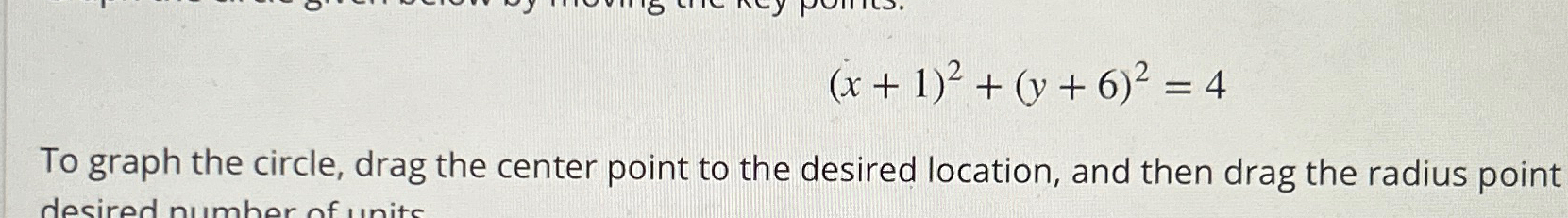 Solved (x+1)2+(y+6)2=4To graph the circle, drag the center | Chegg.com