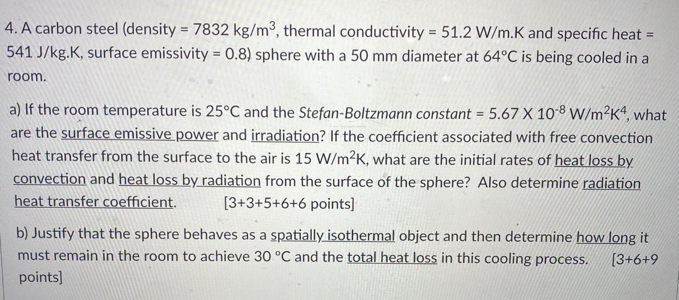 Solved 4. A carbon steel (density = 7832 kg/m3, thermal | Chegg.com