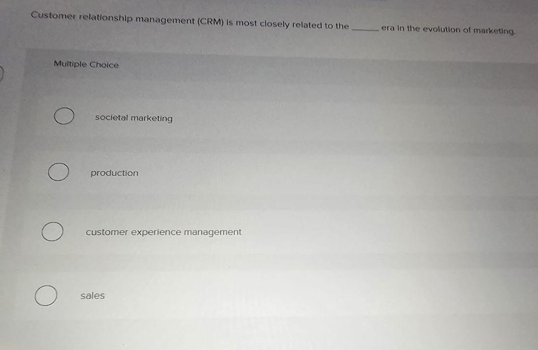 Solved Customer Relationship Management (CRM) ﻿is Most | Chegg.com