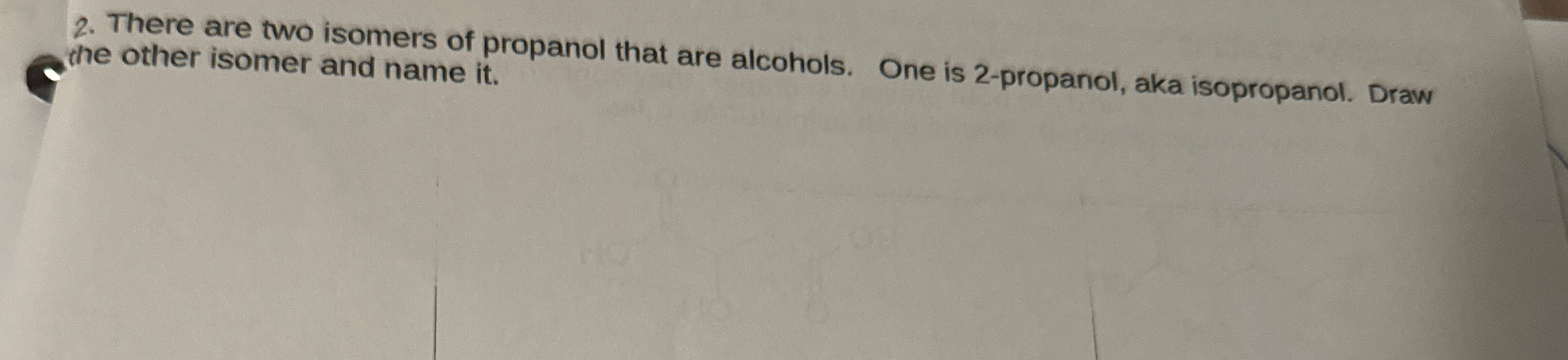 Solved There are two isomers of propanol that are alcohols. | Chegg.com