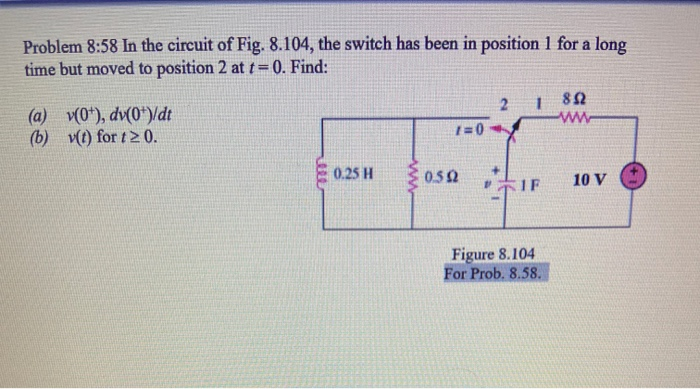 Solved Problem 8 58 In The Circuit Of Fig 8 104 The Switch