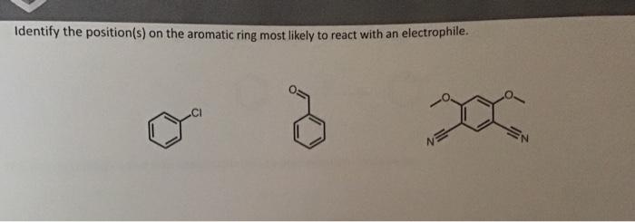 Identify the position(s) on the aromatic ring most likely to react with an electrophile.