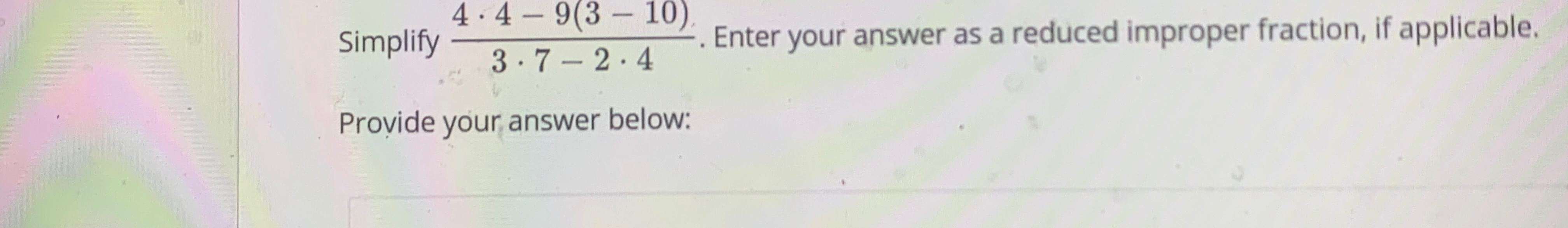 Solved Simplify 4*4-9(3-10)3*7-2*4. ﻿Enter your answer as a | Chegg.com
