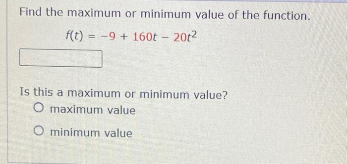 Solved Find the maximum or minimum value of the function. | Chegg.com
