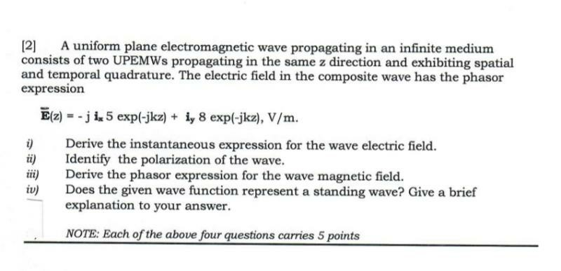 Solved [2] A uniform plane electromagnetic wave propagating | Chegg.com