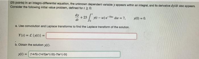 Solved (25 points) in an integro-differential equation, the | Chegg.com