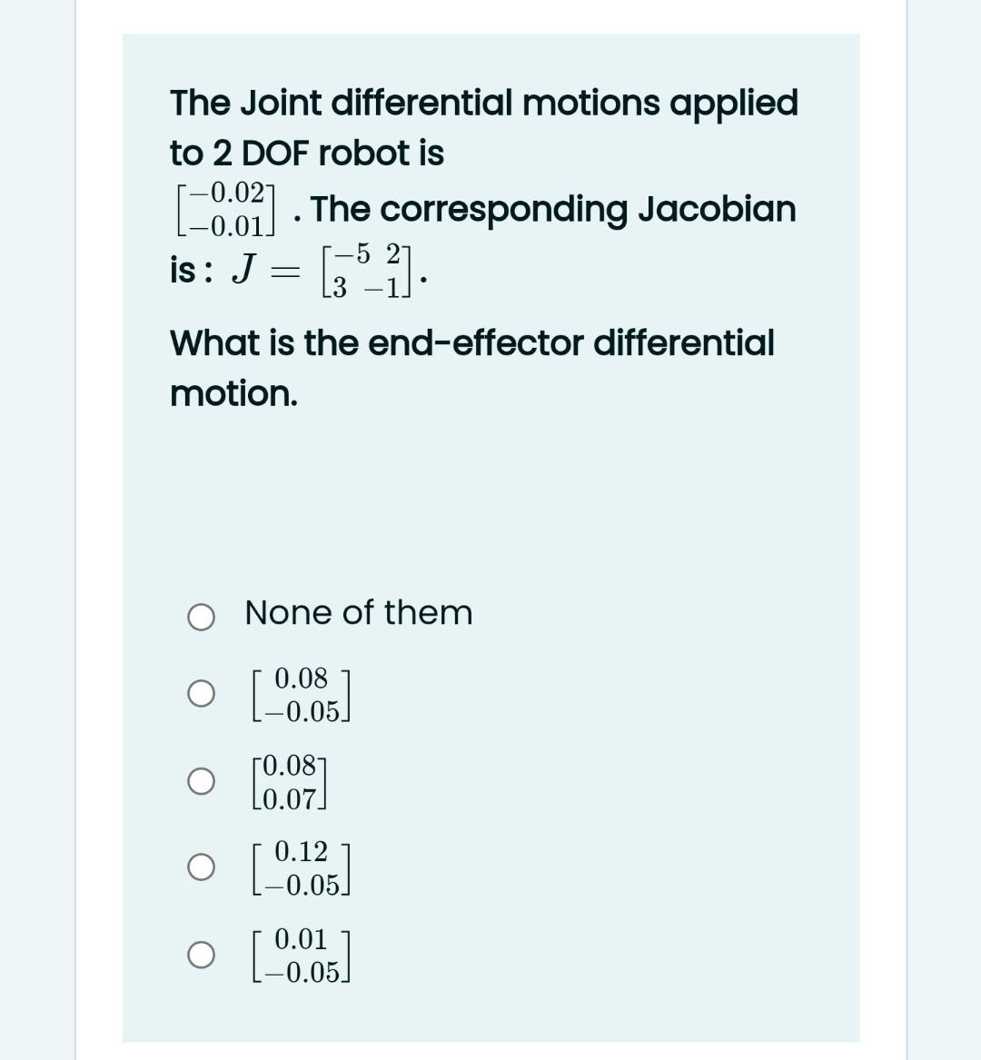 Solved The Joint Differential Motions Applied To 2 Dof Robot Chegg Com