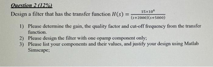 Solved Question 2 (12% Design a filter that has the transfer | Chegg.com
