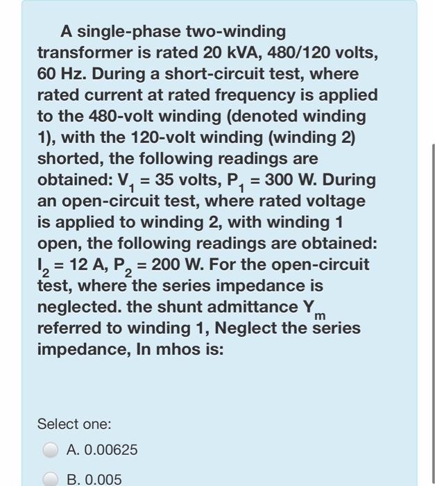 Solved A Single-phase Two-winding Transformer Is Rated 20 | Chegg.com