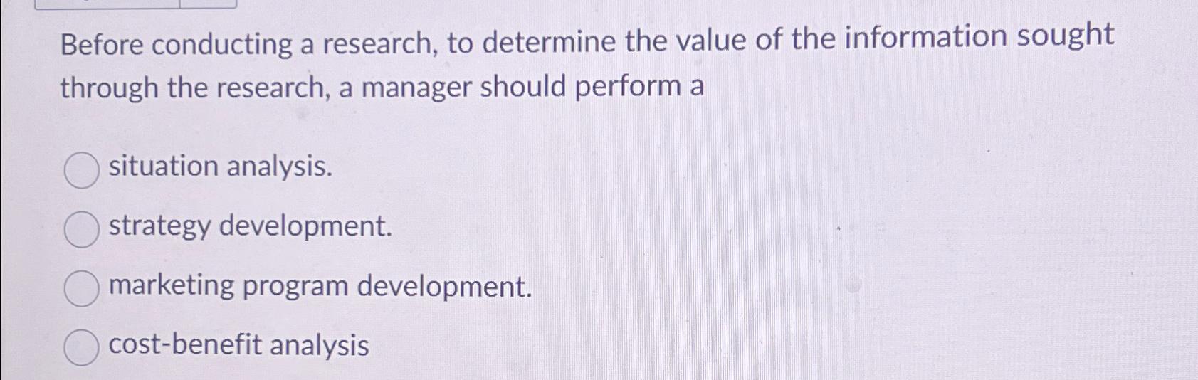 Solved Before conducting a research, to determine the value | Chegg.com