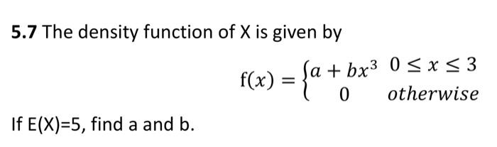 Solved 5.7 The density function of X is given by | Chegg.com