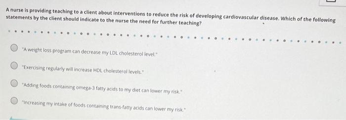 Solved A nurse is providing teaching to a client about | Chegg.com