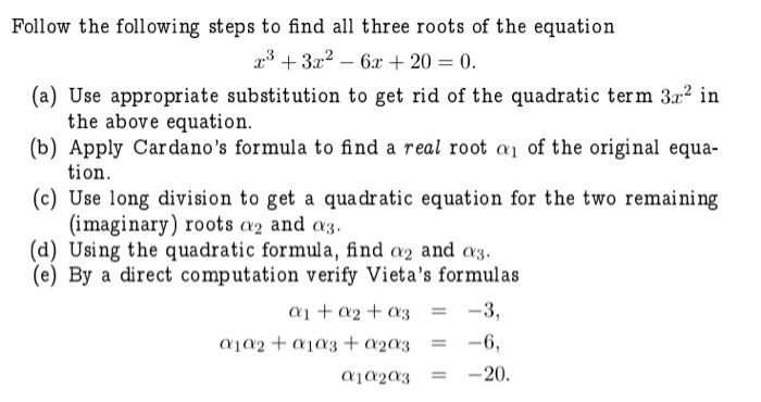 Solved Follow the following steps to find all three roots of | Chegg.com