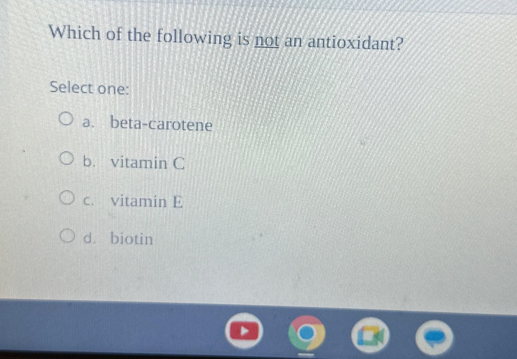 Solved Which of the following is not an antioxidant?Select