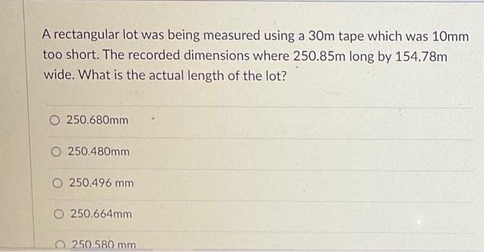 Solved A rectangular lot was being measured using a 30m tape | Chegg.com