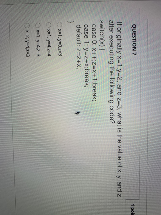 Solved QUESTION 7 1 poi If originally x=1,y=2, and z=3, what | Chegg.com