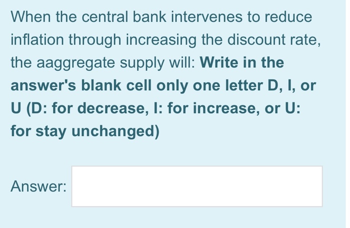 Solved When the central bank intervenes to reduce inflation | Chegg.com