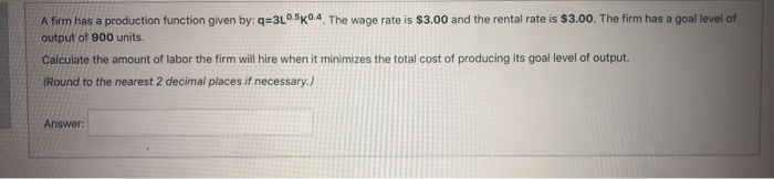 Solved A firm has a production function given | Chegg.com
