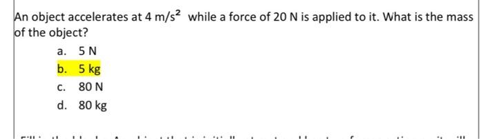 Solved An object accelerates at 4 m/s2 while a force of 20 N | Chegg.com