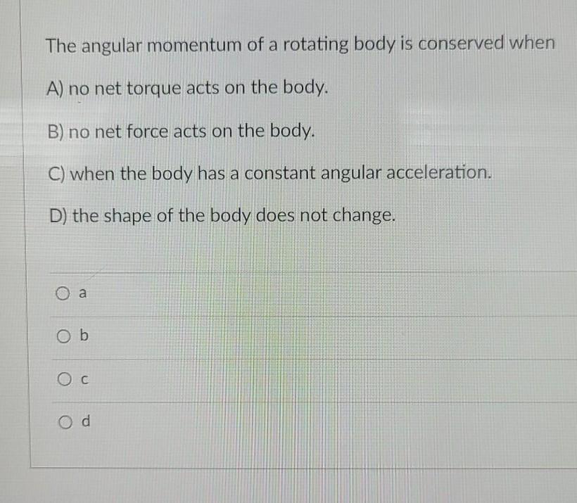Solved The angular momentum of a rotating body is conserved | Chegg.com